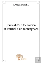 Journal D'Un Technicien Et Journal D'Un Montagnard