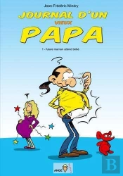 Journal D'Un Vieux Papa T.1 ; Future Maman Attend Bébé