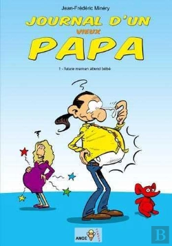 Bertrand.pt - Journal D'Un Vieux Papa T.1 ; Future Maman Attend Bébé