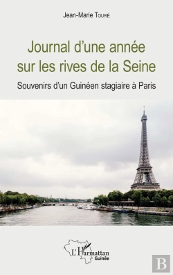 Bertrand.pt - Journal D'Une Année Sur Les Rives De La Seine ; Souvenirs D'Un Guinéen Stagiaire À Paris