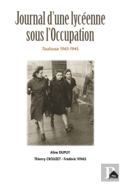 Journal D'Une Lycéenne Sous L'Occupation ; Toulouse 1943-1945