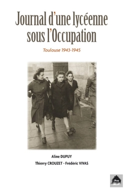 Bertrand.pt - Journal D'Une Lycéenne Sous L'Occupation ; Toulouse 1943-1945
