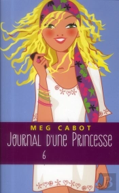 Journal D'Une Princesse - Tome 6 - Rebelle Et Romantique