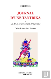 Journal D'Une Tantrika ; Ou Le Doux Saisissement De L'Amour