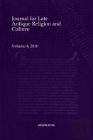 Journal For Late Antique Religion And Culture (Vol 4)