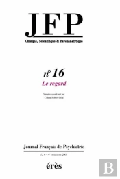 Journal Français De Psychiatrie Tome 16 : Psychoses ; Difficultés D'Apprentissages ; Le Regard