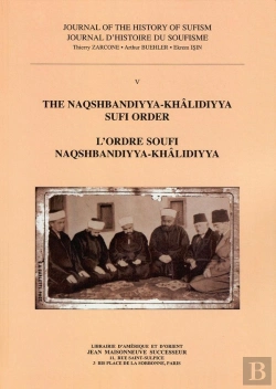 Bertrand.pt - Journal Histoire Du Soufisme 5 - Naqshbandiyya-Khalidiyya Sufi Order : L'Ordre Soufi Naqshbandiyya-Khâlidiyya