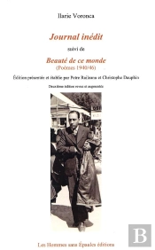 Journal Inédit, Suivi De : Beauté De Ce Monde, Poèmes 1940-46 : Deuxième Édition Revue Et Augmentée Par Christophe Dauphin Et Petre Raileanu