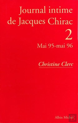 Bertrand.pt - Journal Intime De Jacques Chirac - Tome 2 - Mai 1995 - Mai 1996