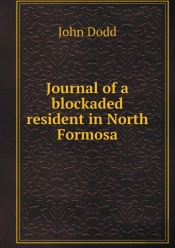 Journal Of A Blockaded Resident In North Formosa