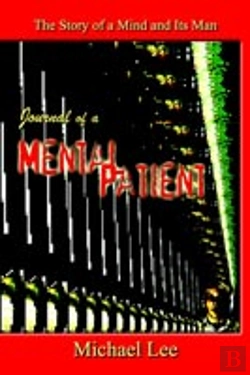 Bertrand.pt - Journal Of A Mental Patient: The Story Of A Mind And Its Man