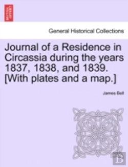 Bertrand.pt - Journal Of A Residence In Circassia During The Years 1837, 1838, And 1839. (With Plates And A Map.)