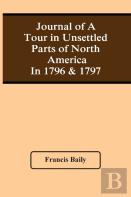 Journal Of A Tour In Unsettled Parts Of North America In 1796 & 1797