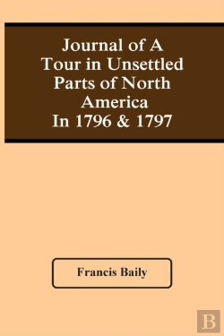 Bertrand.pt - Journal Of A Tour In Unsettled Parts Of North America In 1796 & 1797