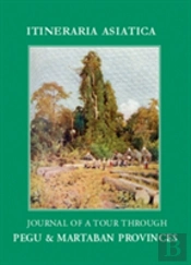 Journal Of A Tour Through Pegu & Martabran Provinces