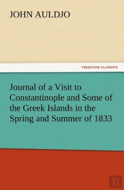 Bertrand.pt - Journal Of A Visit To Constantinople And Some Of The Greek Islands In The Spring And Summer Of 1833
