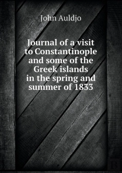 Bertrand.pt - Journal Of A Visit To Constantinople And Some Of The Greek Islands In The Spring And Summer Of 1833