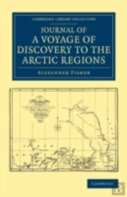 Bertrand.pt - Journal Of A Voyage Of Discovery To The Arctic Regions, Performed 1818, In His Majesty'S Ship Alexander, Wm. Edw. Parry, Esq. Lieut. And Commander
