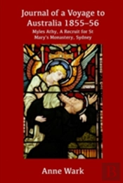 Journal Of A Voyage To Australia 1855-56: Myles Athy, A Recruit For St Mary'S Monastery, Sydney