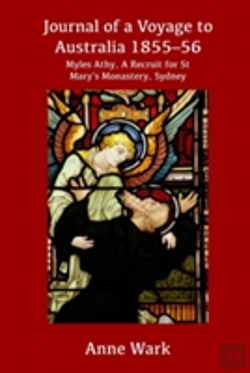Bertrand.pt - Journal Of A Voyage To Australia 1855-56: Myles Athy, A Recruit For St Mary'S Monastery, Sydney