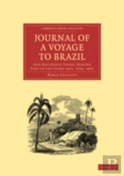 Journal Of A Voyage To Brazil, And Residence There, During Part Of The Years 1821, 1822, 1823