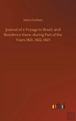 Bertrand.pt - Journal Of A Voyage To Brazil, And Residence There, During Part Of The Years 1821, 1822, 1823