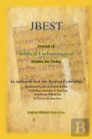 Journal Of Biblical Eschatological Studies For Today