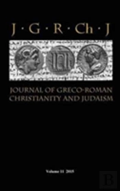 Journal Of Greco-Roman Christianity And Judaism 11 (2015)