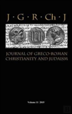Bertrand.pt - Journal Of Greco-Roman Christianity And Judaism 11 (2015)