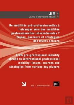 Bertrand.pt - Journal Of International Mobility N° 8 (2020) : De Mobilités Pré-Professionnelles À L'Étranger Vers Des Mobilités Professionnelles Internationales ? Enjeux, Parcours Et Stratégies Des Divers Acteurs