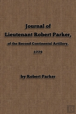 Bertrand.pt - Journal Of  Lieutenant Robert Parker,  Of The Second Continental Artillery, 1779