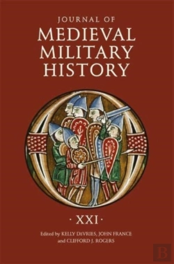 Bertrand.pt - Journal Of Medieval Military History: Volume Xxi