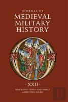 Journal Of Medieval Military History: Volume Xxii