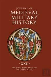Journal Of Medieval Military History: Volume Xxii
