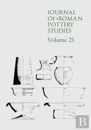 Journal Of Roman Pottery Studies, Volume 21