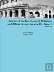 Journal Of The International Relations And Affairs Group, Volume Iii, Issue I