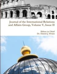 Journal Of The International Relations And Affairs Group, Volume V, Issue Ii