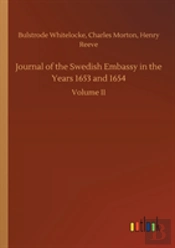 Journal Of The Swedish Embassy In The Years 1653 And 1654