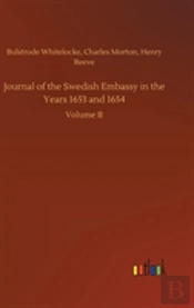 Journal Of The Swedish Embassy In The Years 1653 And 1654
