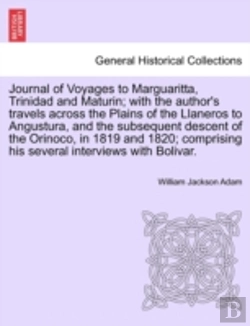 Bertrand.pt - Journal Of Voyages To Marguaritta, Trinidad And Maturin; With The Author'S Travels Across The Plains Of The Llaneros To Angustura, And The Subsequent