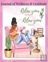 Journal Of Wellness & Gratitude Relax Your Mind Relax Your Soul