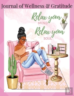Bertrand.pt - Journal Of Wellness & Gratitude Relax Your Mind Relax Your Soul