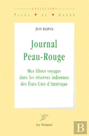 Journal Peau-Rouge - Mes Libres Voyages Dans Les Réserves Indiennes Des Etats-Unis
