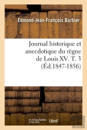 Journal Regne Louis Xv T.3 Edition 1847 1856