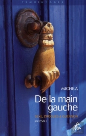 Journal T.1 ; De La Main Gauche, Sexe, Drogues Et Guérison