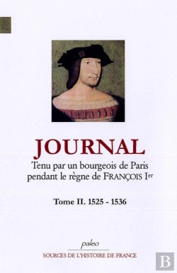 Bertrand.pt - Journal Tome 2 ; Tenu Par Un Bourgeois De Paris Pendant Le Règne De François Ier (1525-1536)