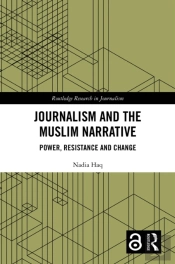 Journalism And The Muslim Narrative