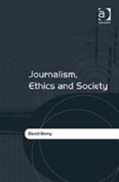 Journalism, Ethics And Society