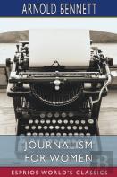 Journalism For Women (Esprios Classics)