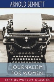 Journalism For Women (Esprios Classics)